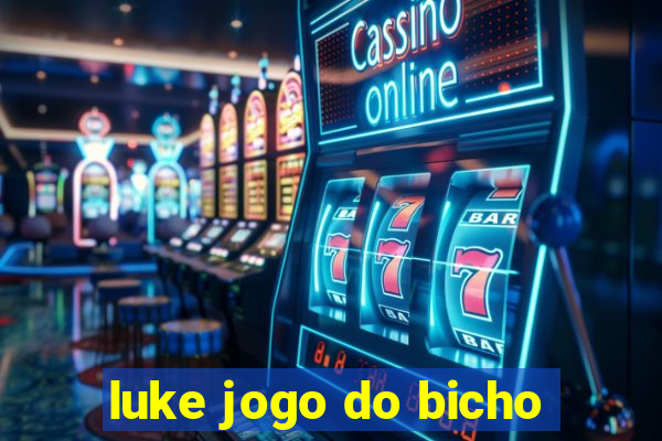 luke jogo do bicho